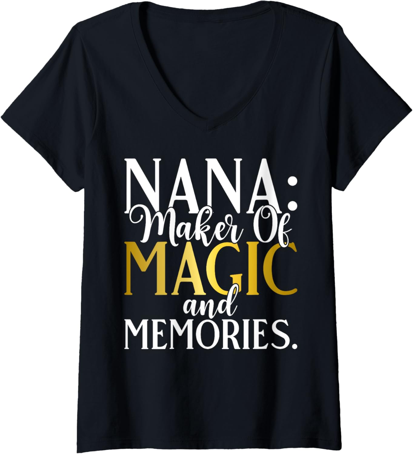 Nana maker of Magic and Memories Nana V-Neck Apparel | Best Seller Pick | Aesthetic Fit