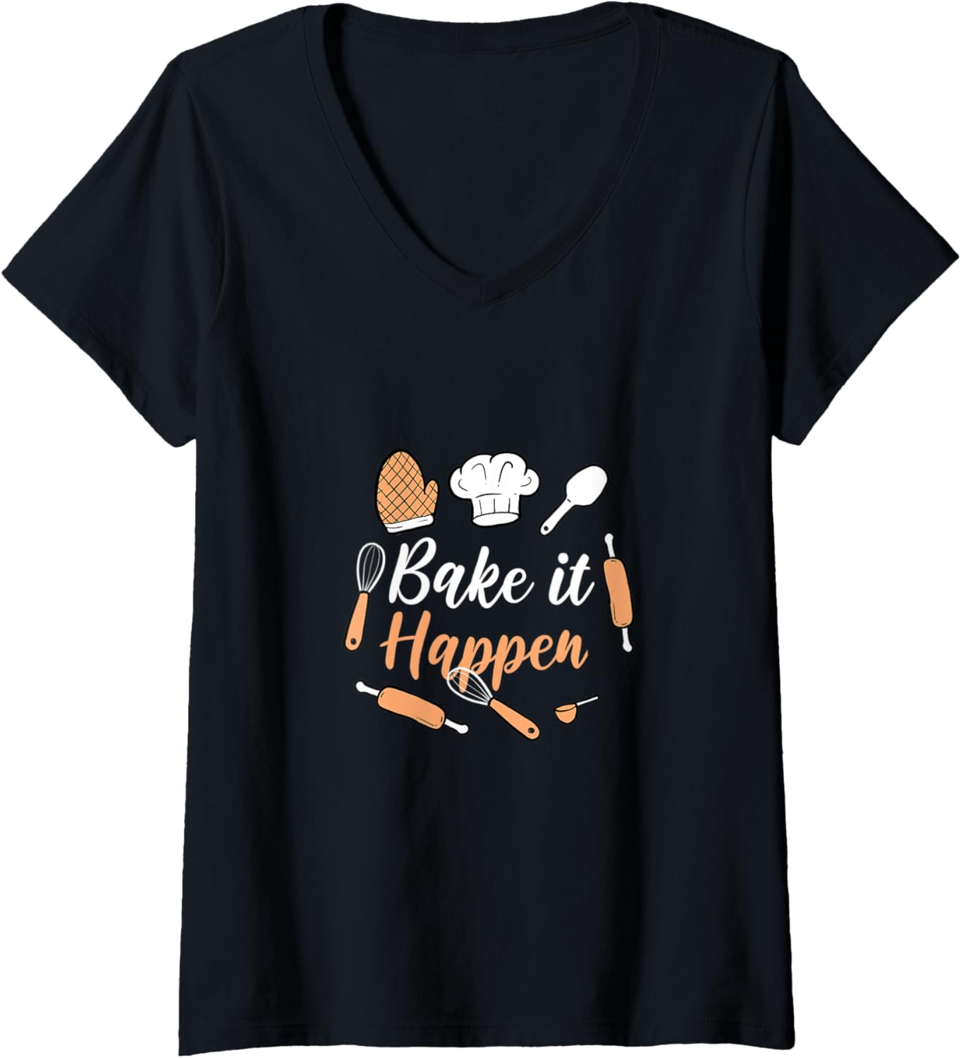 Womens Bake it happen Pastry Maker V-Neck Apparel | High Search Volume | Perfect Gift Idea