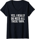 Womens Yes I Really Do Need All This Yarn Funny Knitting Enthusiast V-Neck Yarn Supply | Trending 2025 | Perfect for ...