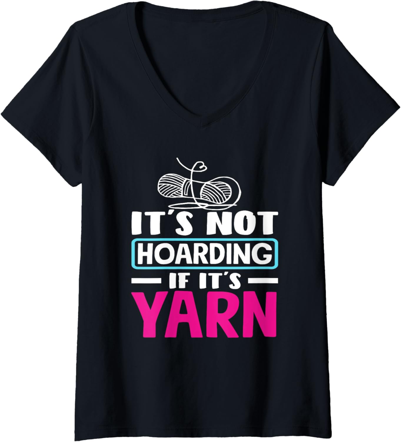Womens Knitting Not Hoarding If It's Yarn Knitting V-Neck Yarn Supply | Premium Quality | Perfect for Crafters