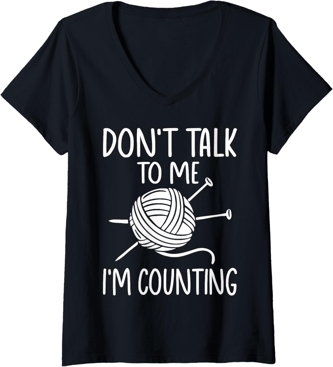 Womens Don't Talk To Me I'm Counting Yarn Fun Crocheting V-Neck Yarn Supply | Trending 2025 | Perfect for Crafters
