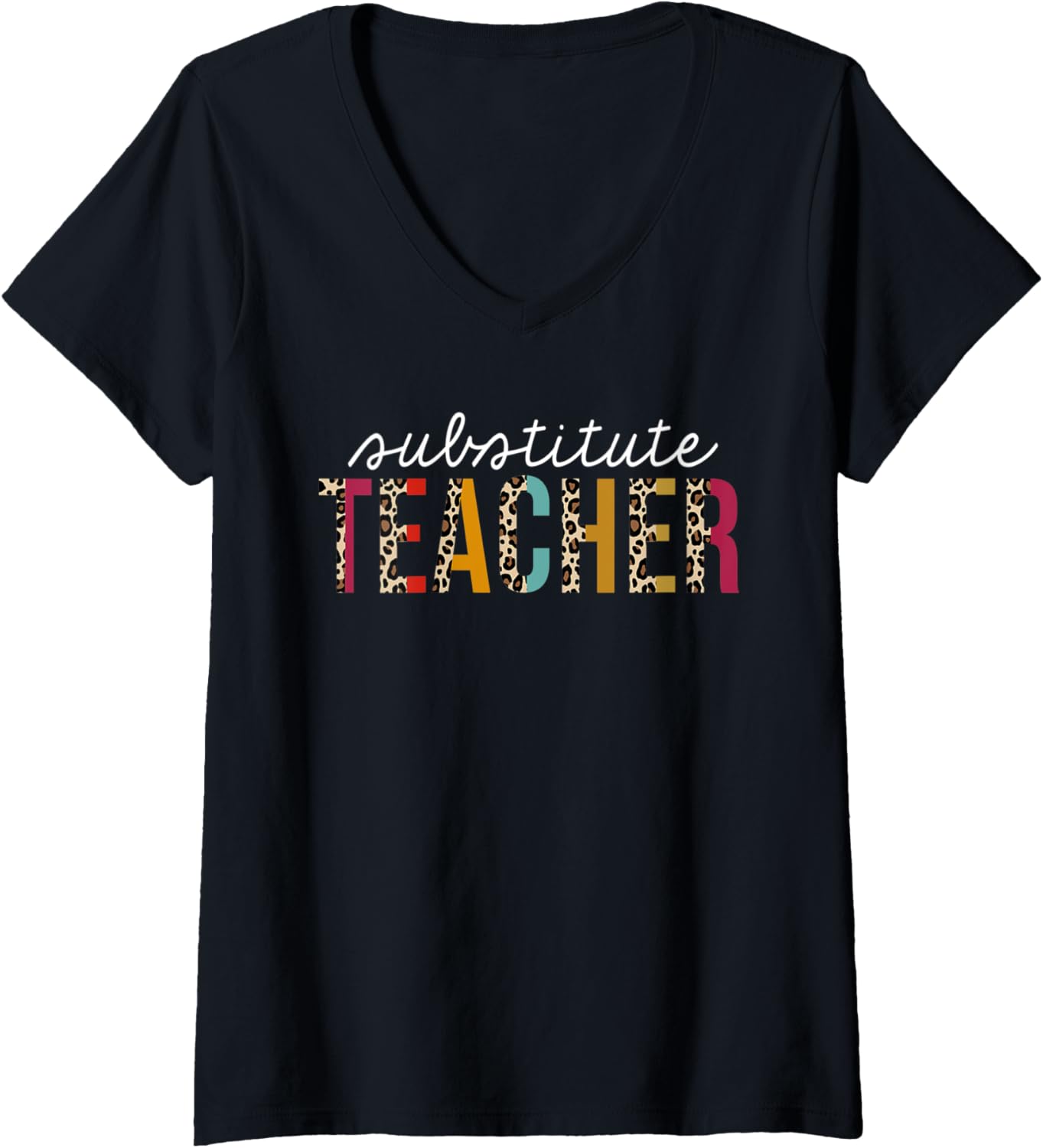 Womens Substitute Teacher Leopard Funny Teaching Appreciation V Neck Apparel Comfort Fit Hot Right Now