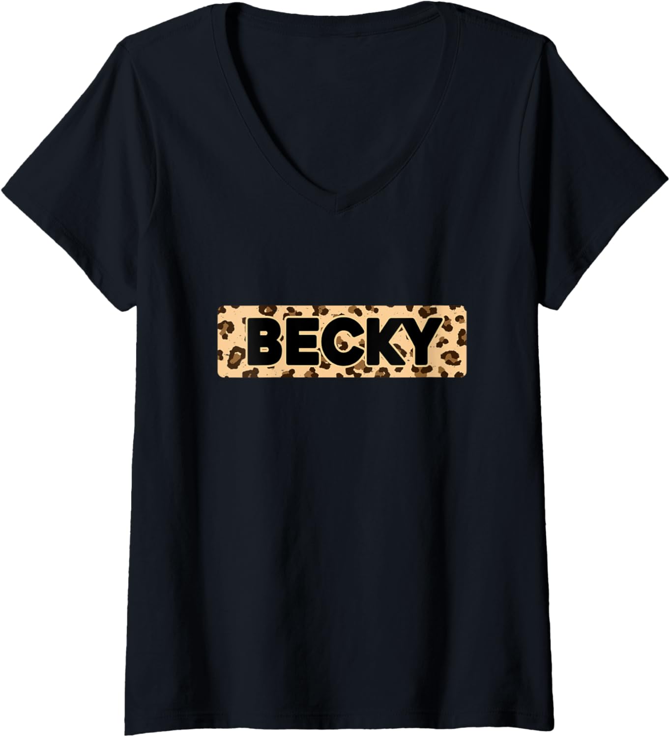 Funny Becky Leopard Print Personalized Name Becky V Neck Apparel Comfort Fit Everyday Wear