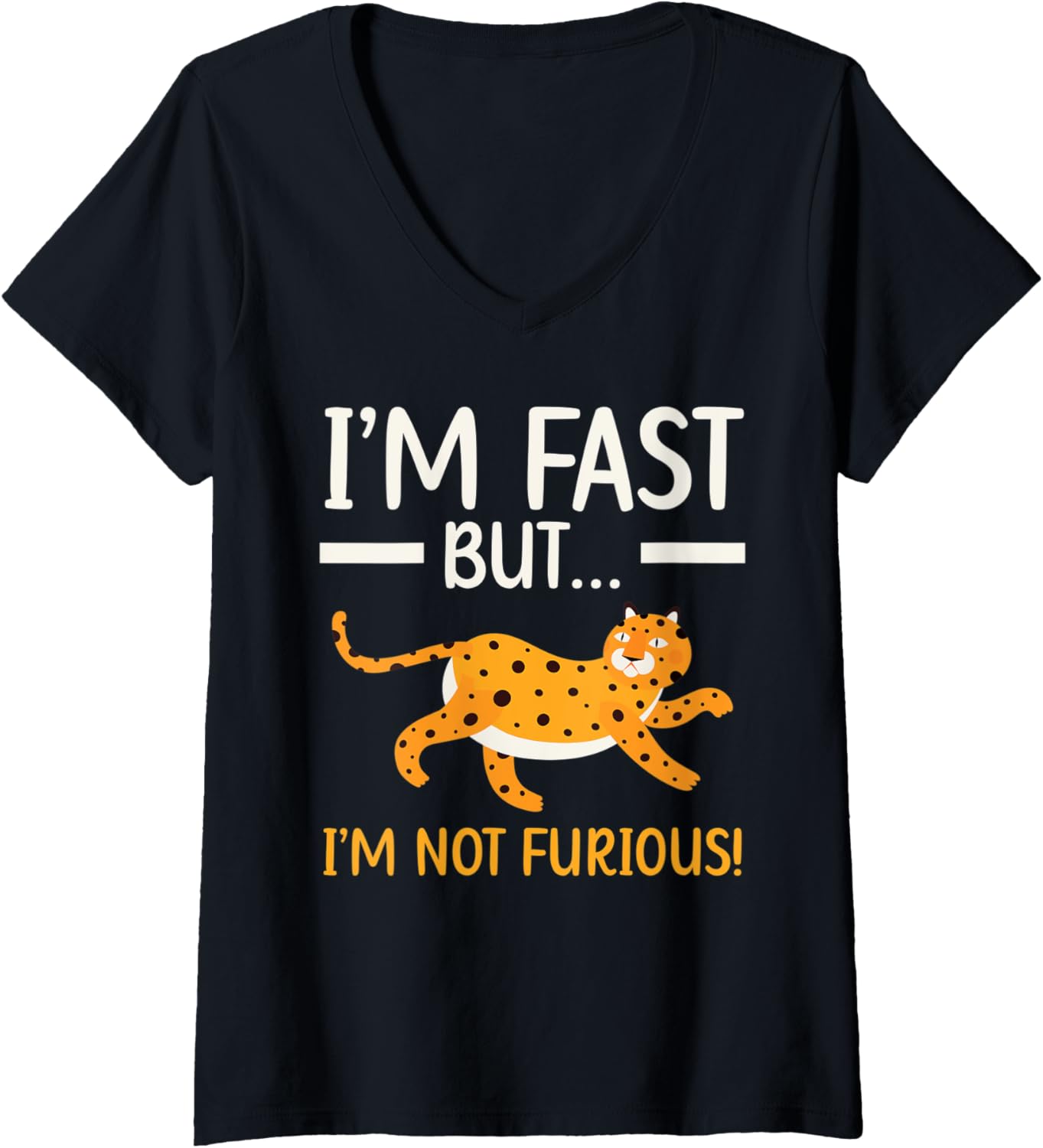 Womens I m Fast But I m Not Furious Wildlife Animal Cheetah V Neck Apparel Premium Print US Top Pick