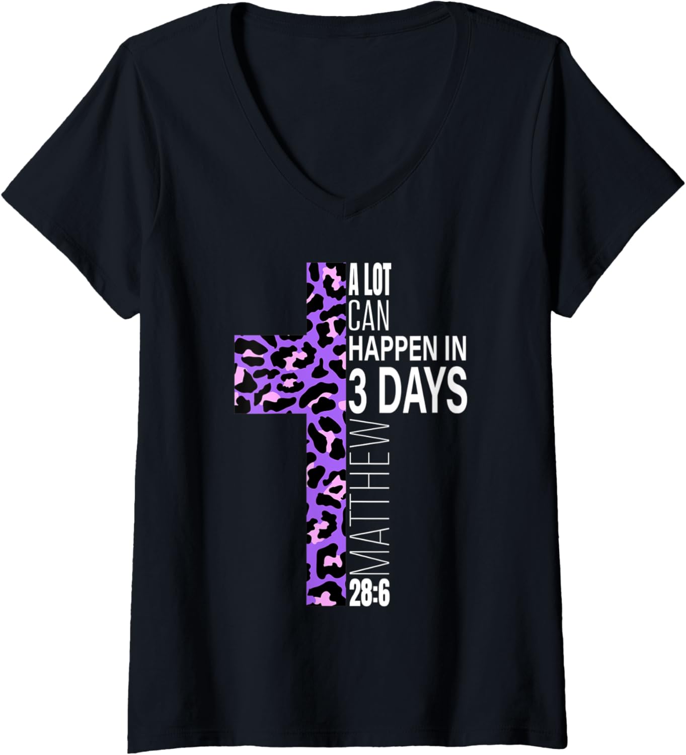 Womens Christian Easter A Lot Can Happen In 3 Days Cheetah Print V Neck Apparel High Search Demand US Top Pick