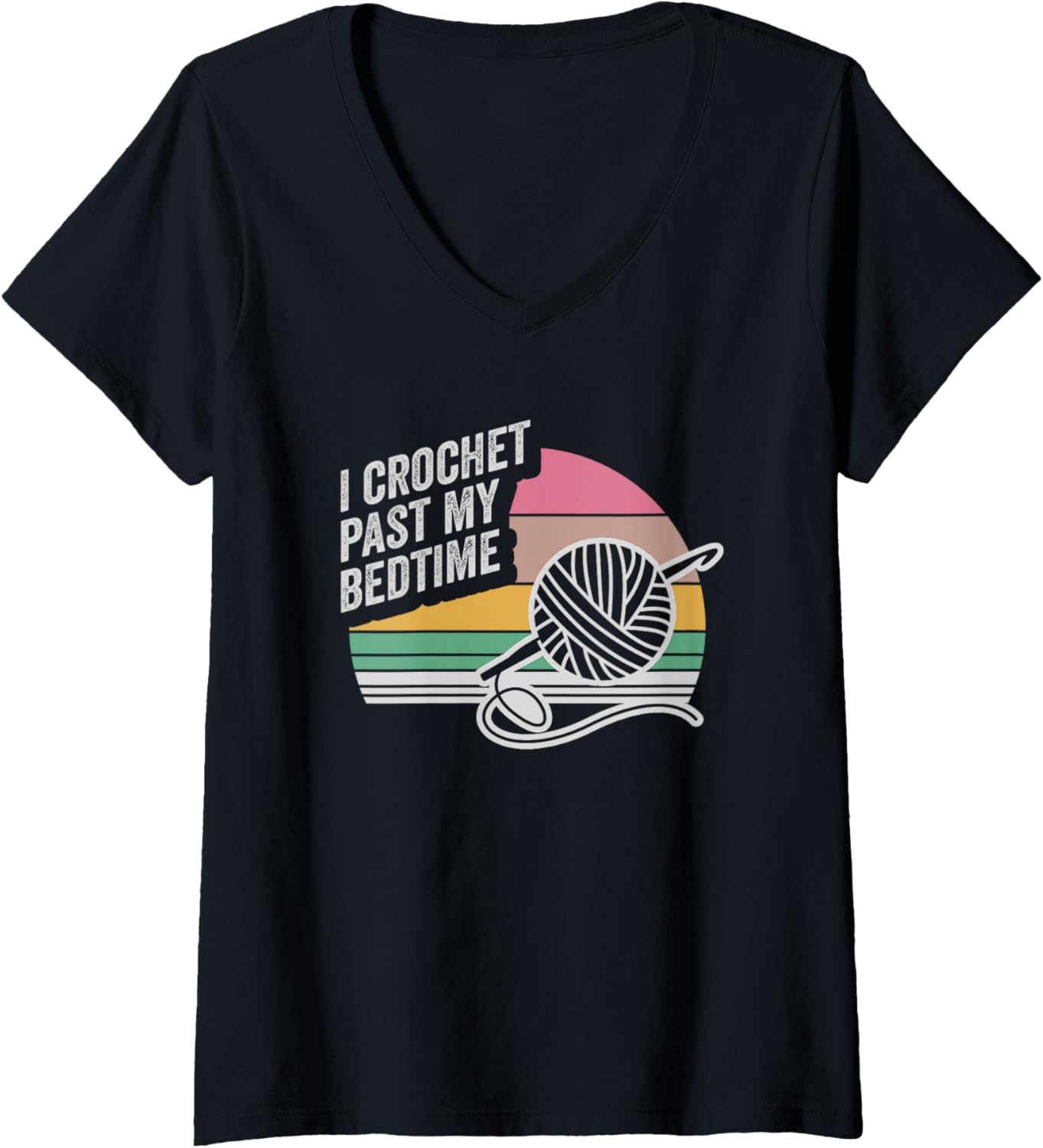 Womens I Crochet Past My Bedtime Yarn Enthusiast V-Neck Yarn Supply | Viral US Pick | Perfect for Crafters