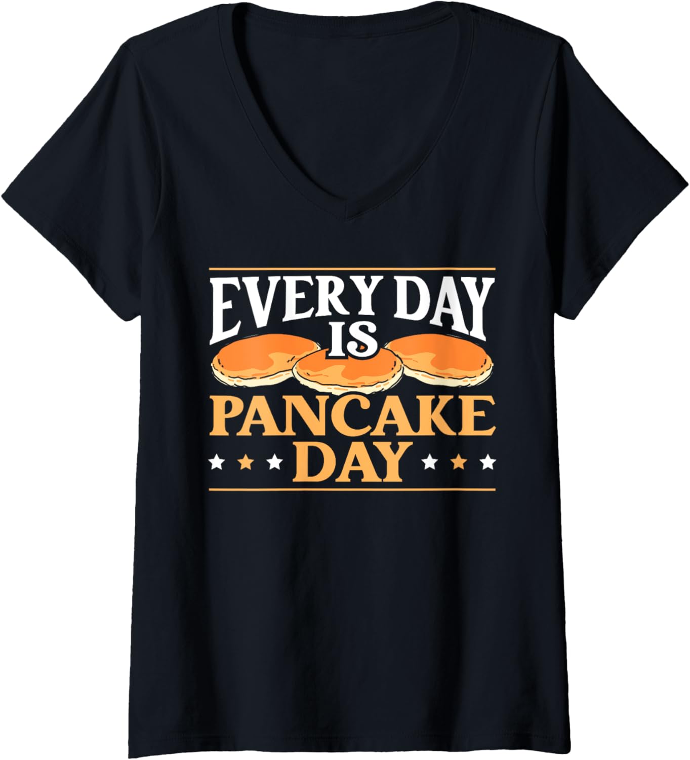 Womens Everyday Is Pancake Day Food Lover Pancake Maker V-Neck Apparel | Trending 2025 | Comfort Daily Wear