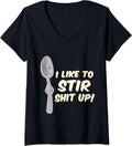 Womens I Like to Stir Shit Up Troublemaker Tshirt Gift V-Neck T-Shirt | Trending 2025 | Aesthetic Fit