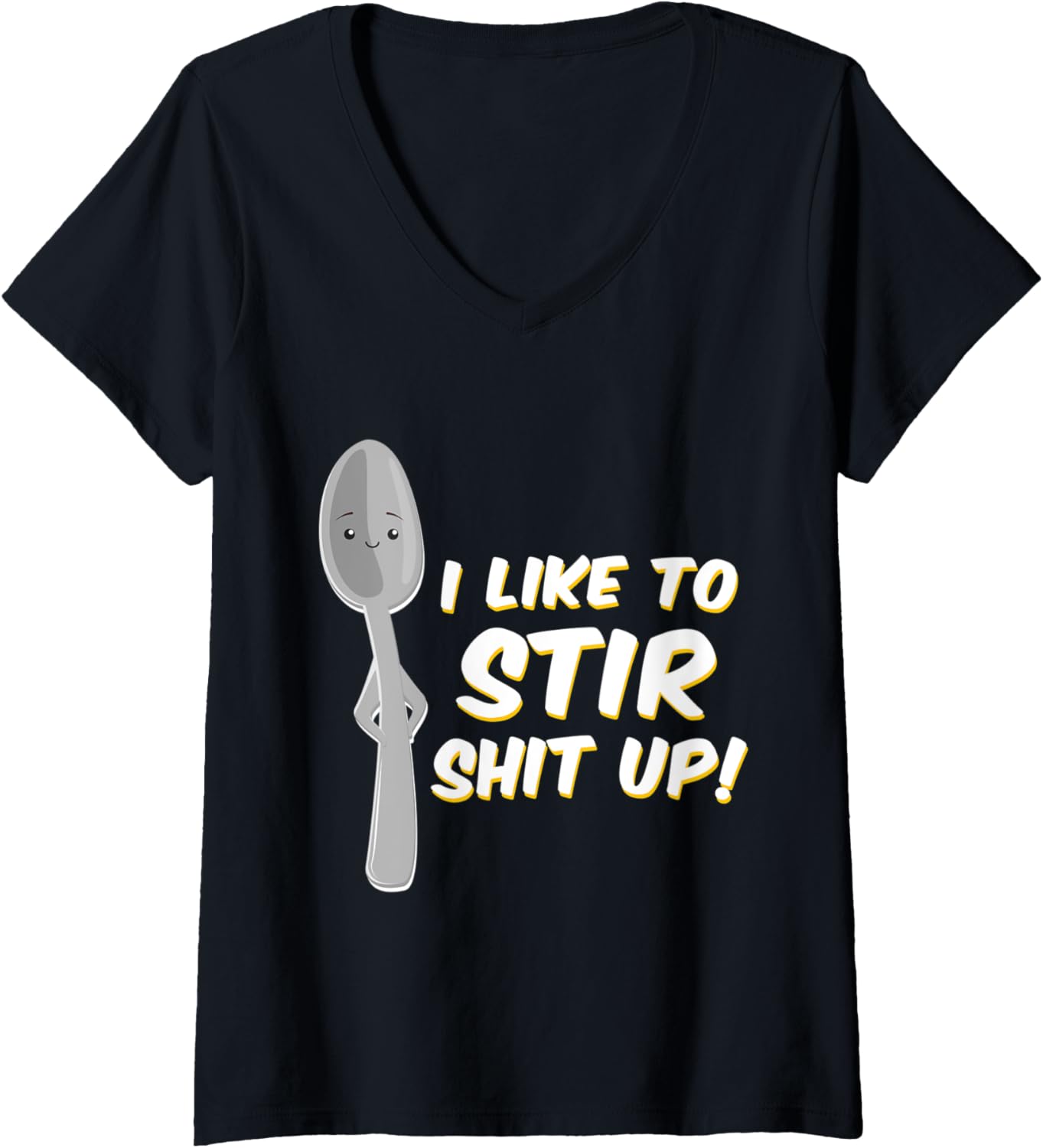 Womens I Like to Stir Shit Up Troublemaker Tshirt Gift V-Neck T-Shirt | Trending 2025 | Aesthetic Fit