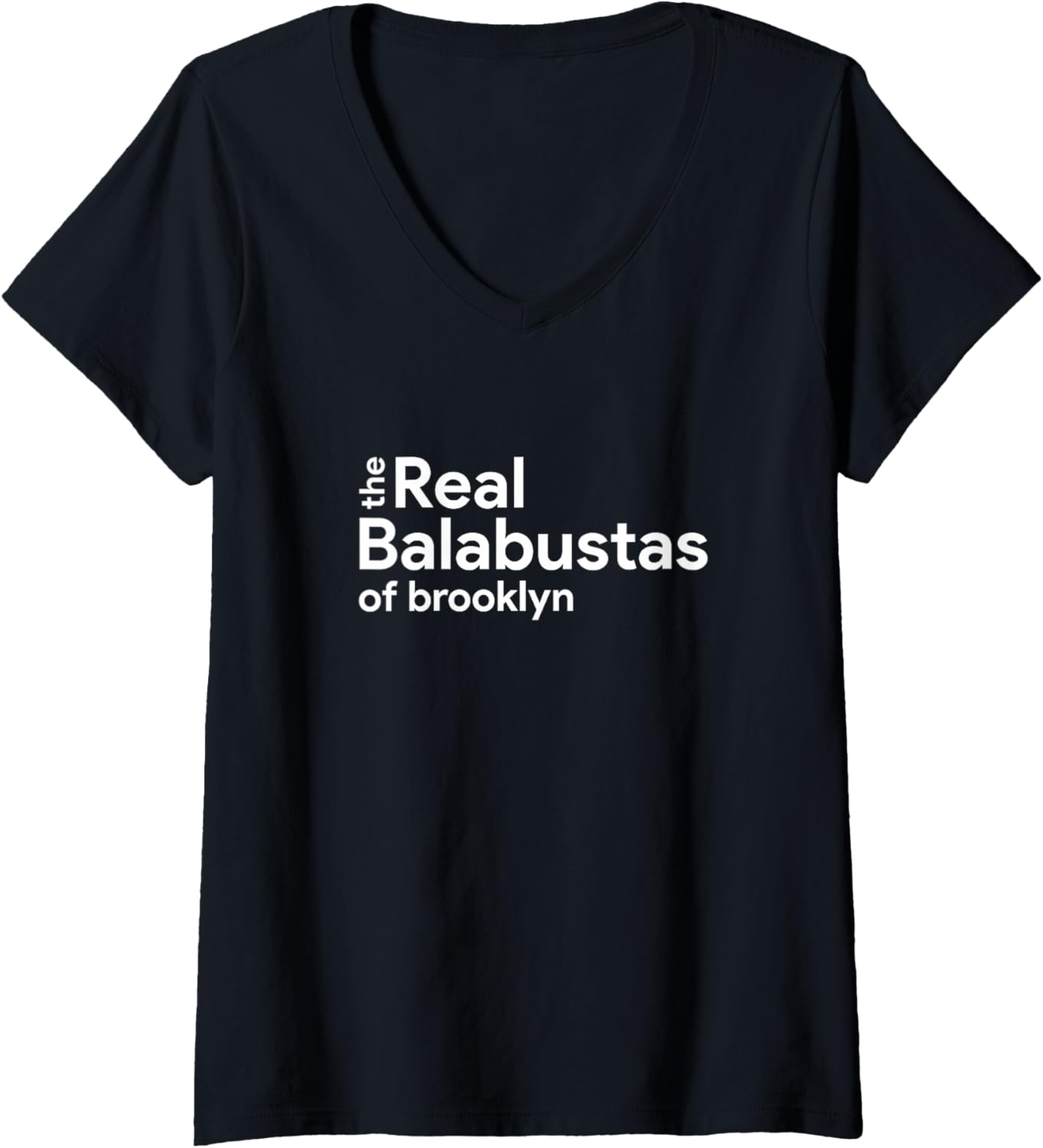Womens The Real Balabustas of Brooklyn NY Funny Jewish Homemaker V-Neck Apparel | Premium Quality | Perfect Gift Idea