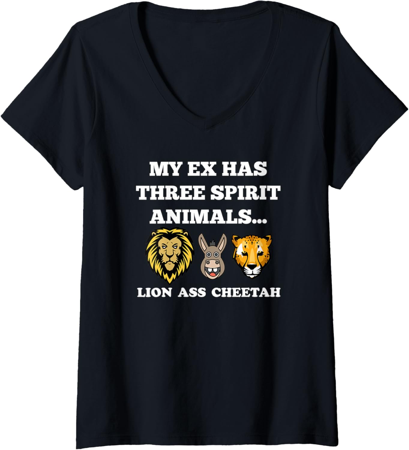 Womens My Ex Has Three Spirit Animals Lion Ass Cheetah Funny V Neck Apparel Viral TikTok Find Hot Right Now