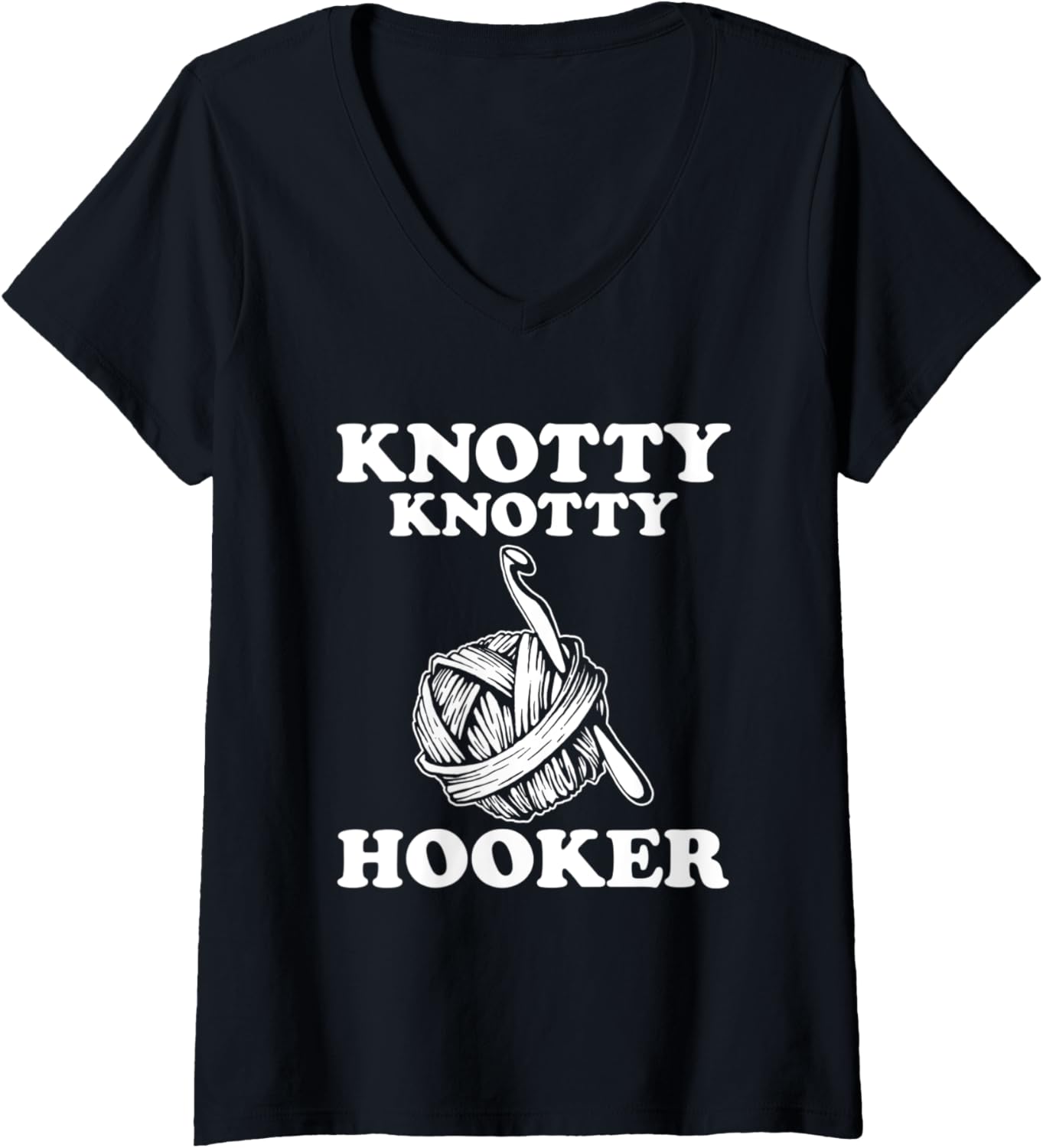 Womens Knotty Knotty Hooker Funny Crothe Gift for Women Yarn shirt V-Neck T-Shirt | Viral US Pick | Perfect for Crafters
