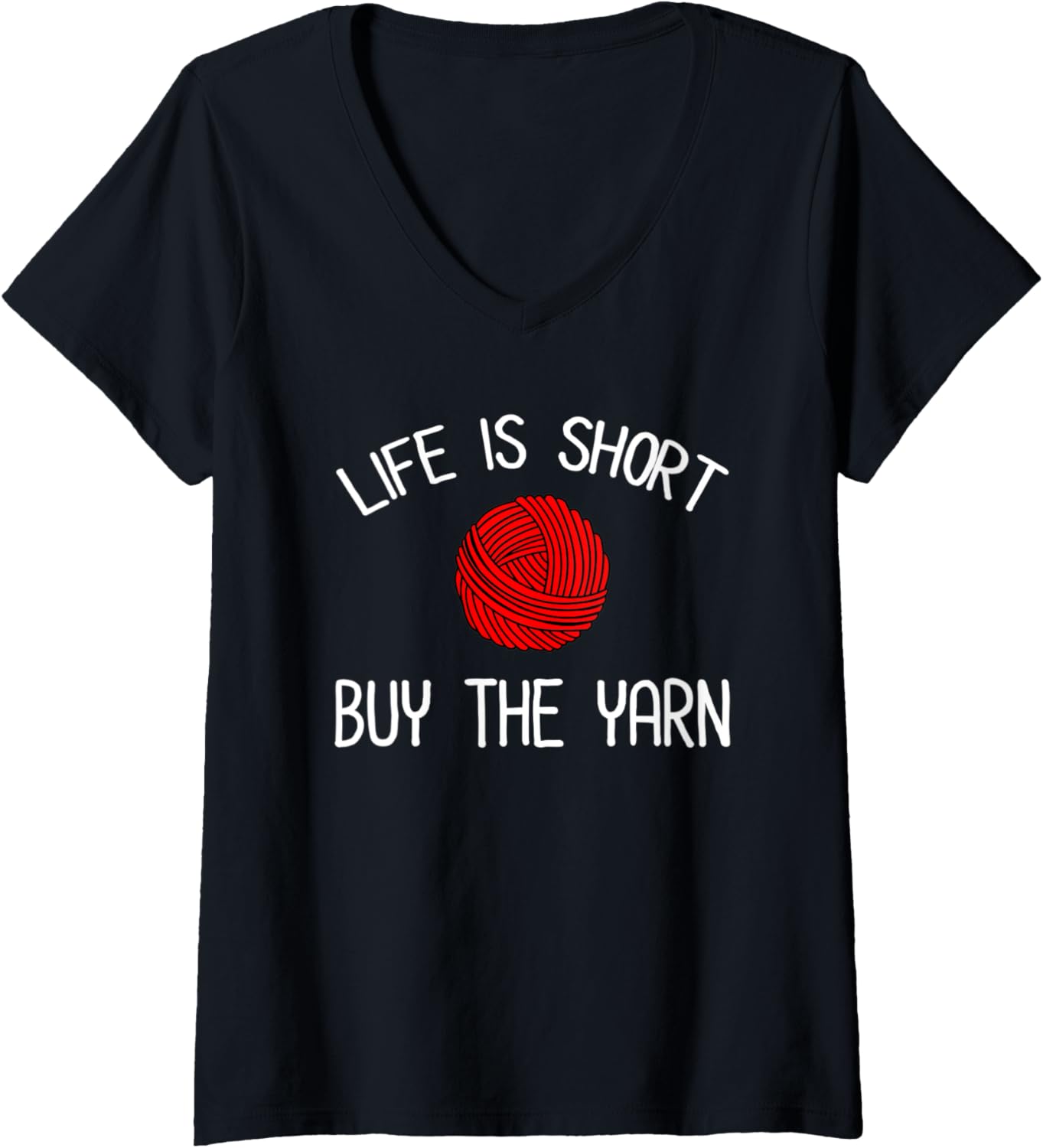 Womens Life Is Short - Buy The Yarn Funny Yarn Lover V-Neck Yarn Supply | Top Rated | Best Seller Choice