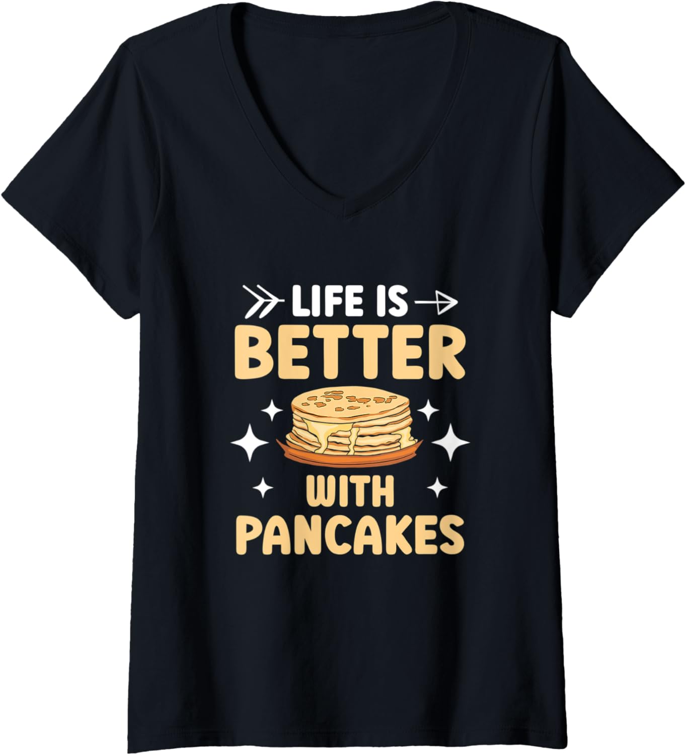 Womens Life Is Better With Pancakes Foodie Pancake Maker V-Neck Apparel | Premium Quality | Must-Have Style