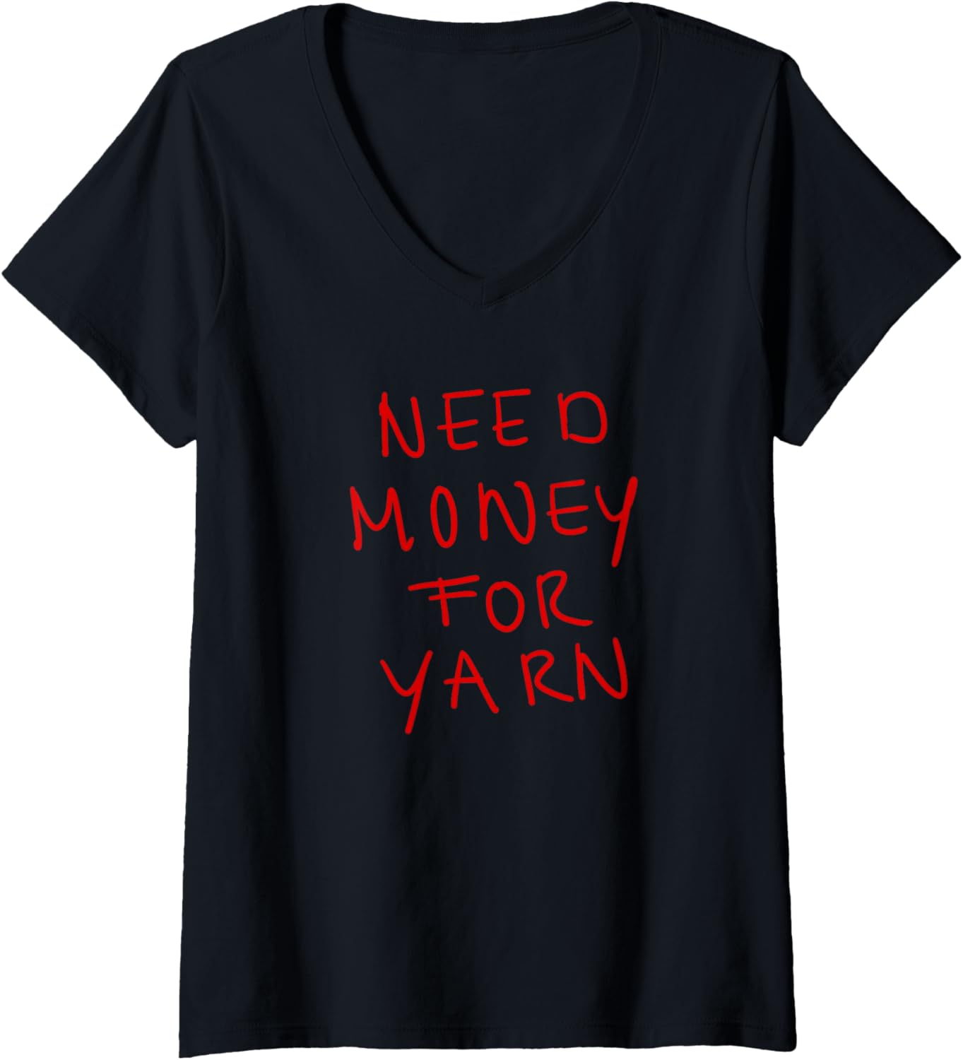 Womens Need Money for Yarn Funny Knitting, For Yarn Lovers Hobby V-Neck Yarn Supply | Viral US Pick | Best Seller Choice