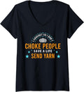Womens I Crochet So I Don't Choke People Save A Life Send Yarn Top V-Neck Yarn Supply | Viral US Pick | High CTR Title