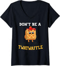 Womens Don't Be A Twatwaffle Gift Waffle Maker V-Neck Apparel | Premium Quality | Aesthetic Fit