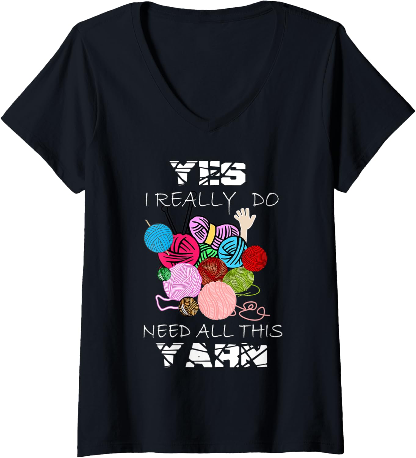 Womens Yes I Really Do Need All This YARN Funny Crochet V-Neck Yarn Supply | Viral US Pick | Customer Favorite