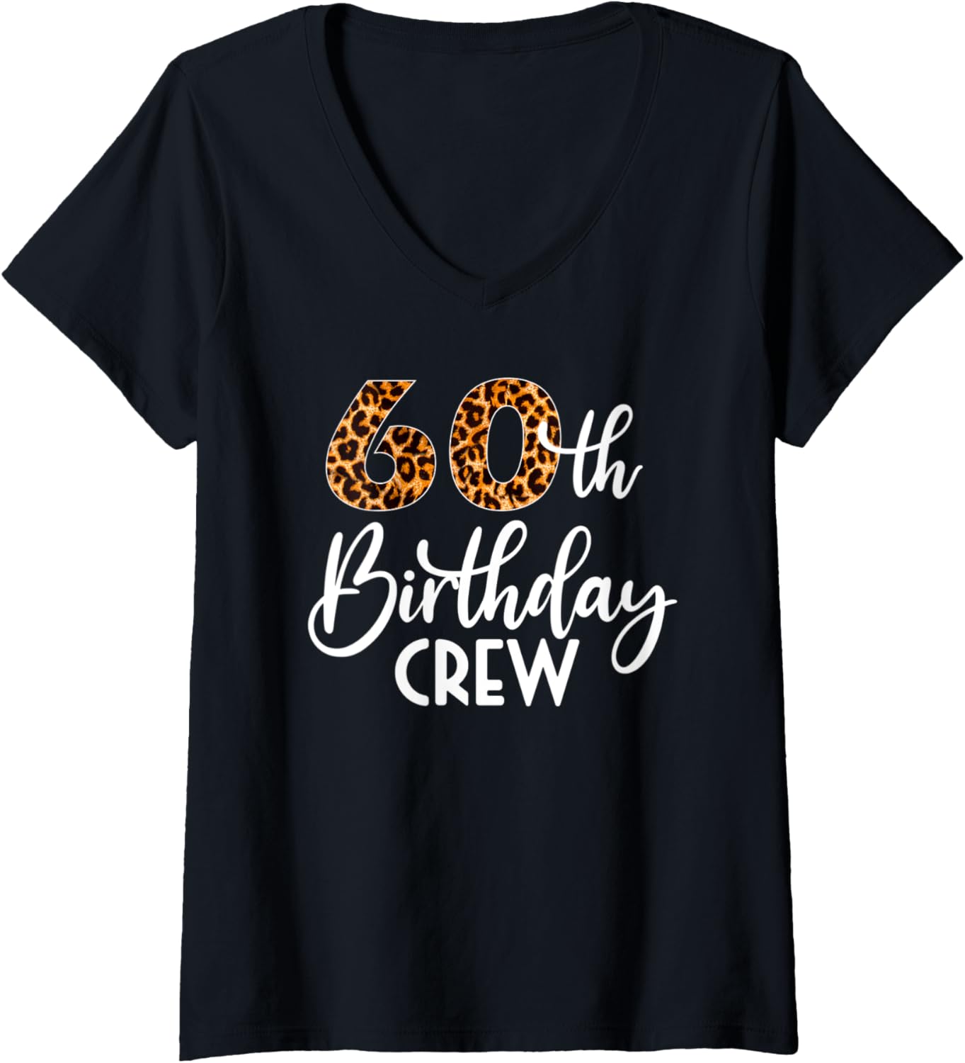 Womens 60 Birthday Party with Leopard Print 60th Birthday Crew V Neck Apparel Premium Print Fan Favorite
