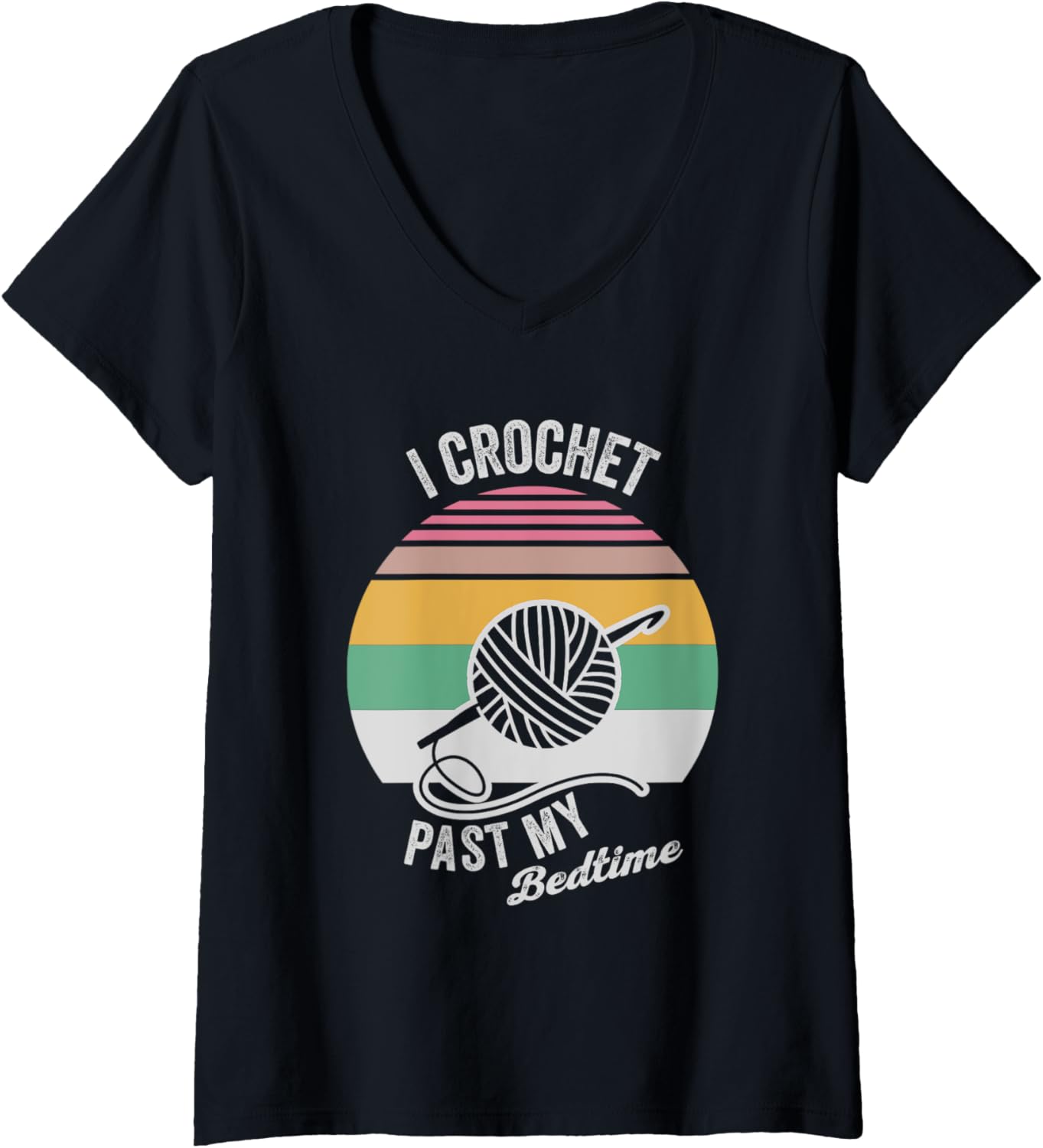Womens I Crochet Past My Bedtime Yarn Hobby V-Neck Yarn Supply | High Search Volume | Best Seller Choice