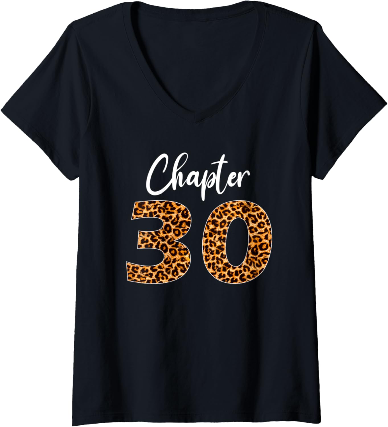 Womens Birthday Party with Leopard Print 30th Chapter 30 Year Old V Neck Apparel High Search Demand Fan Favorite