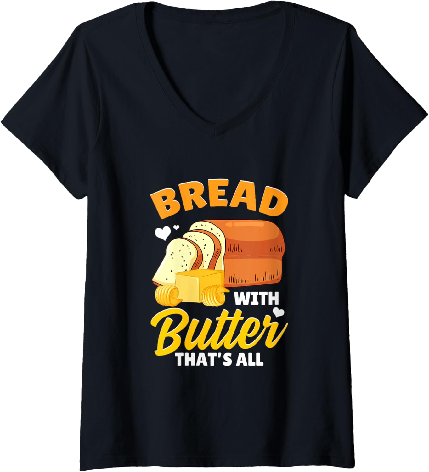 Womens Bread Baking Bread Maker Bread With Butter That's All V-Neck Apparel | US Viral Style | Must-Have Style