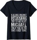 Womens If At First You Don't Succeed Try Doing What Michael V-Neck Apparel | Perfect Gift Idea