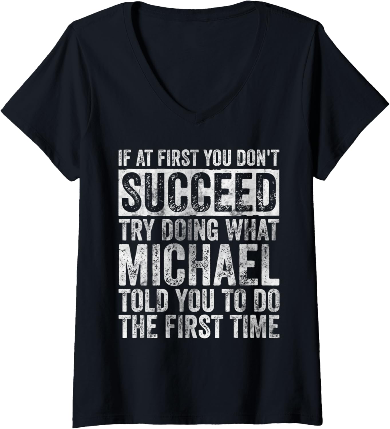 Womens If At First You Don't Succeed Try Doing What Michael V-Neck Apparel | Perfect Gift Idea