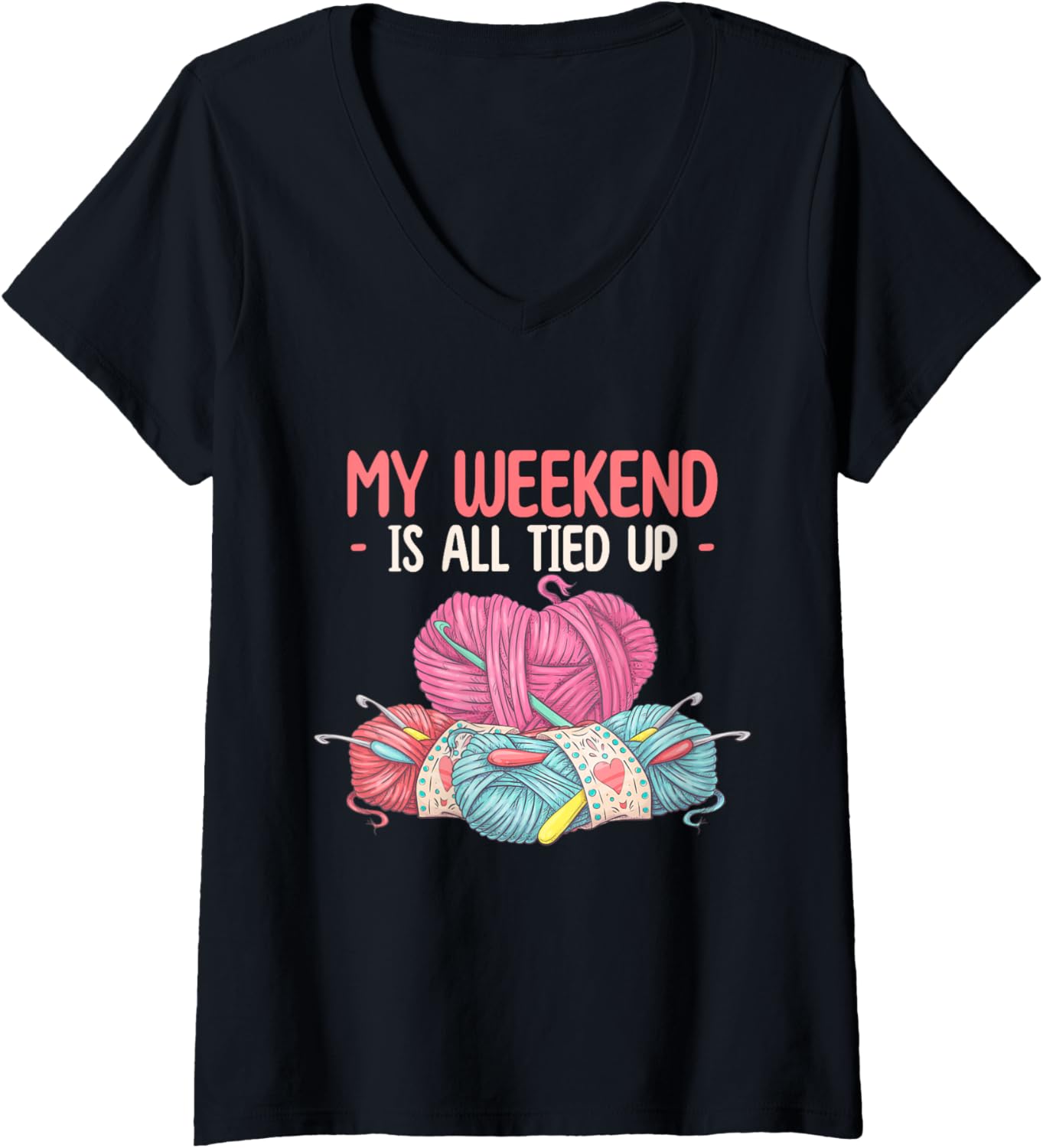 Womens My Weekend is All Tied Up - Yarn Lover V-Neck Yarn Supply | Trending 2025 | Best Seller Choice