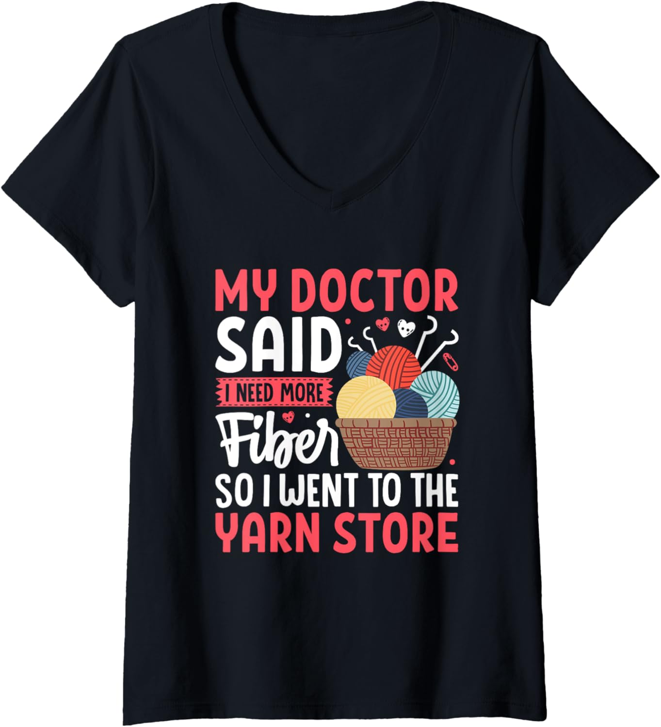 Womens My Doctor Said I Need More Fiber Yarn Store V-Neck Yarn Supply | Trending 2025 | Best Seller Choice