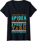 Womens I Saw Spider It Was Just a Piece of Yarn It's Dead Yarn Now V-Neck Yarn Supply | High Search Volume | Customer...