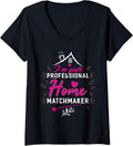 Womens I'm Your Professional Home Matchmaker T-Shirt Funny Realtor V-Neck T-Shirt | US Viral Style | Comfort Daily Wear