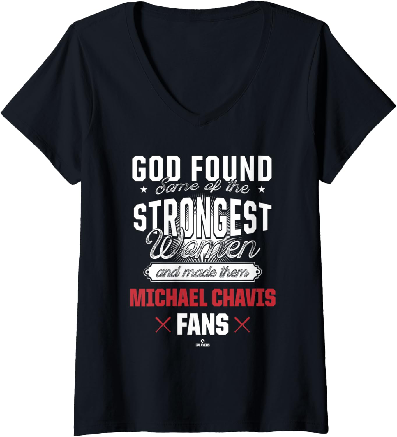 Womens God Found The Strongest Woman Michael Chavis V-Neck Apparel | US Best Seller