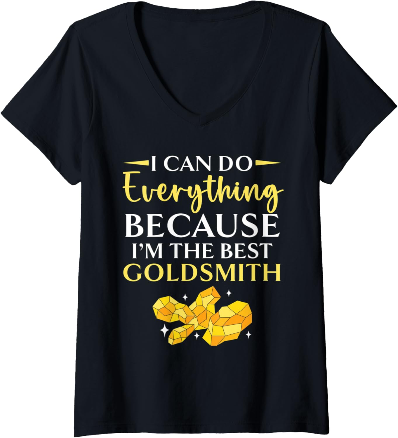 Womens I'm The Best Goldsmith Jeweler Jewelry Maker Goldsmithing V-Neck Apparel | High Search Volume | Perfect Gift Idea