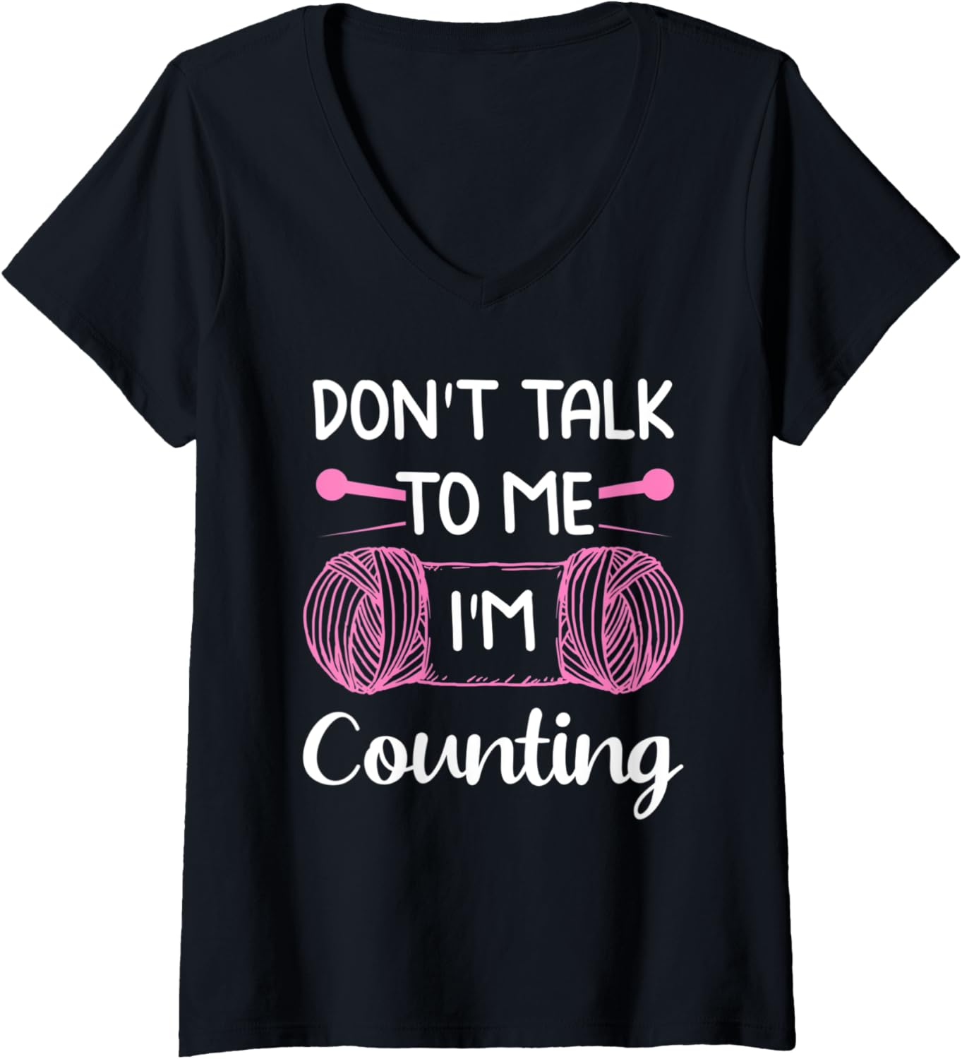 Womens Don't Talk To Me I'm Counting Funny Knitting Crochet Yarn V-Neck Yarn Supply | High Search Volume | Best Selle...