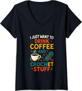 Womens I Just Want to Drink Coffee - Crochet Yarn Funny V-Neck Yarn Supply | Viral US Pick | Best Seller Choice