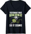 Womens National Knitting Day Funny Pun Joke So It Seams Yarn V-Neck Yarn Supply | High Search Volume | Perfect for Cr...