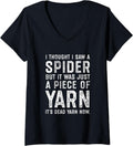 Womens I Thought I Saw a Spider But it Was Just a Piece of Yarn V-Neck Yarn Supply | Viral US Pick | Customer Favorite