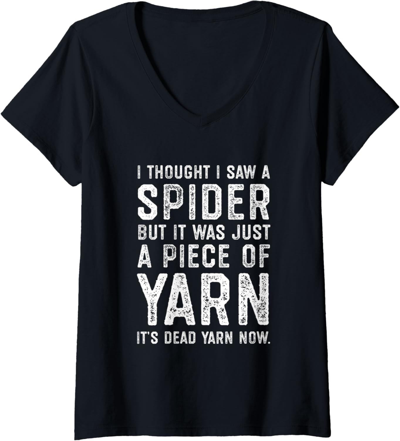 Womens I Thought I Saw a Spider But it Was Just a Piece of Yarn V-Neck Yarn Supply | Viral US Pick | Customer Favorite