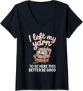 Womens I Left My Yarn To Be Here Funny Knitting Yarn Ball Crochet V-Neck Yarn Supply | Premium Quality | High CTR Title