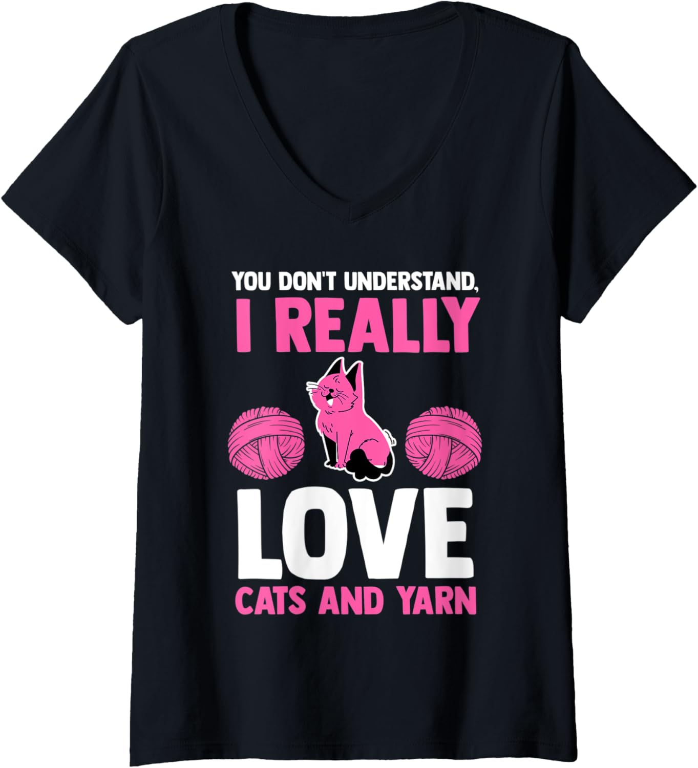 Womens you don't understand I really love cats and yarn cat V-Neck Yarn Supply | Top Rated | Perfect for Crafters