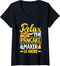 Womens Pankecake Maker Breakfast Relax The Pancake Maker Is Here V-Neck Apparel | Trending 2025 | Aesthetic Fit