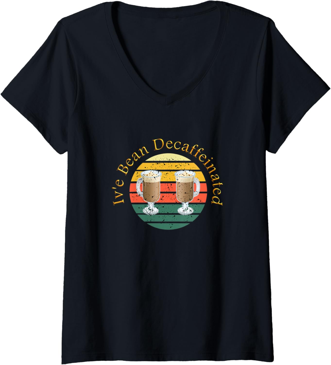 Womens Funny, Iv'e Bean Decaffeinated, Retro Coffee Maker, Grinder V-Neck Apparel | Best Seller Pick | Aesthetic Fit