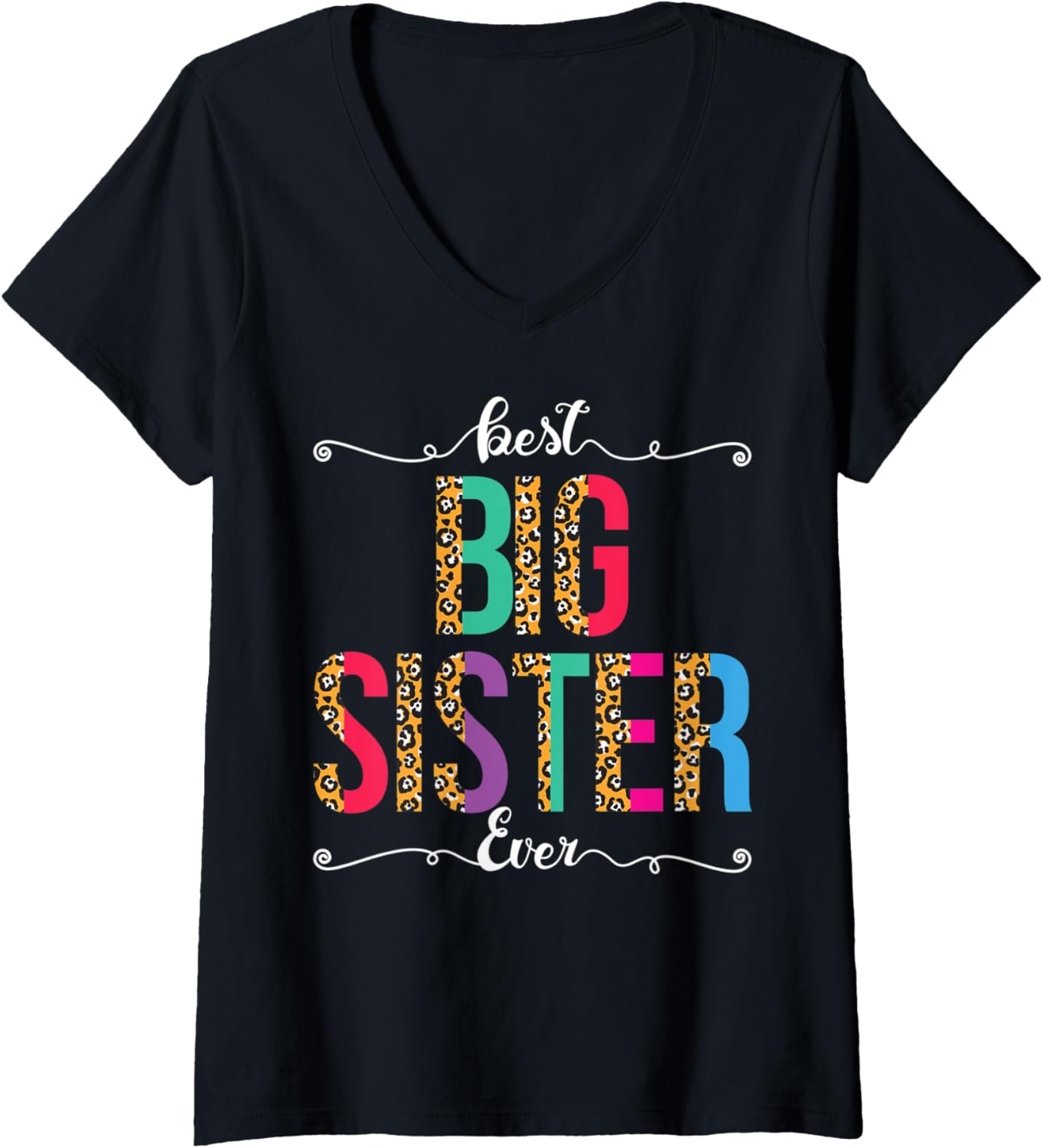 Womens Best Big Sister Ever Leopard or Cheetah Print Text Design V Neck Apparel Premium Print Best Seller Look
