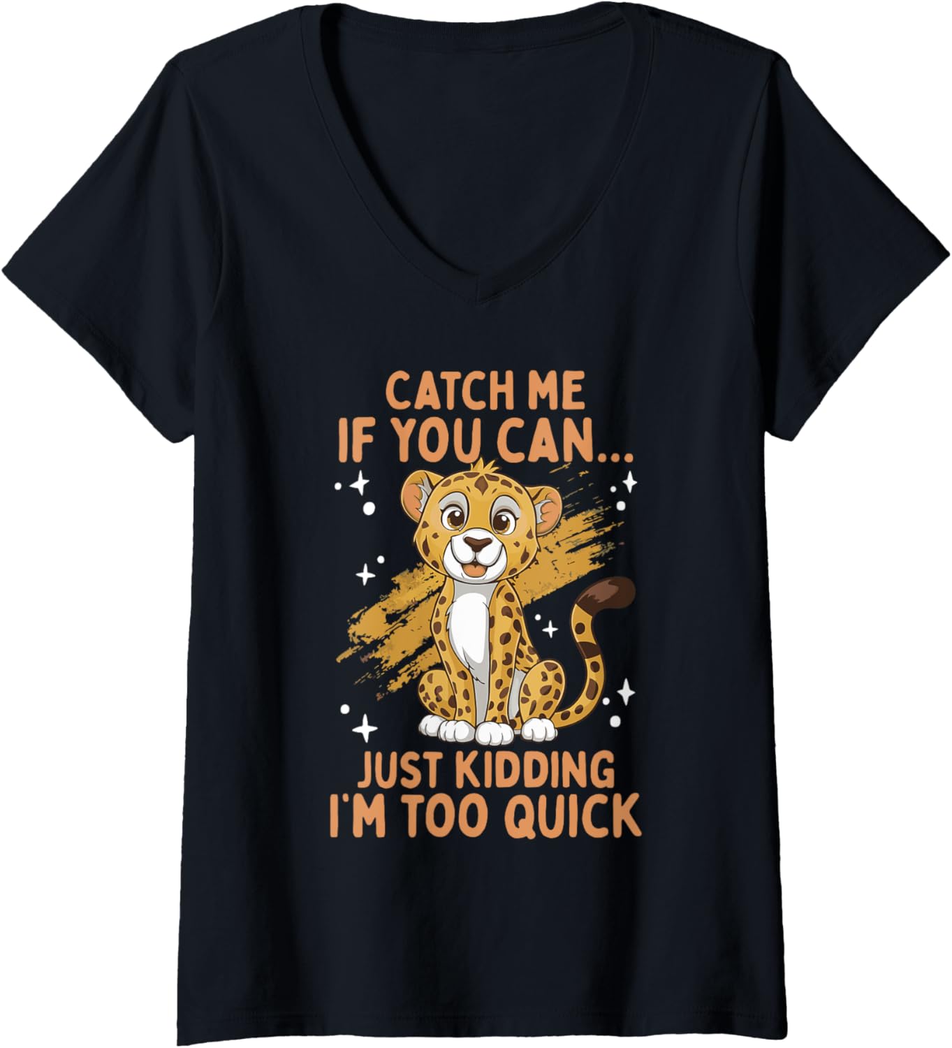Womens Cheetah Kids Cheetah Lover Catch Me If You Can Cute Cheetah V Neck Apparel Comfort Fit Gift Ready