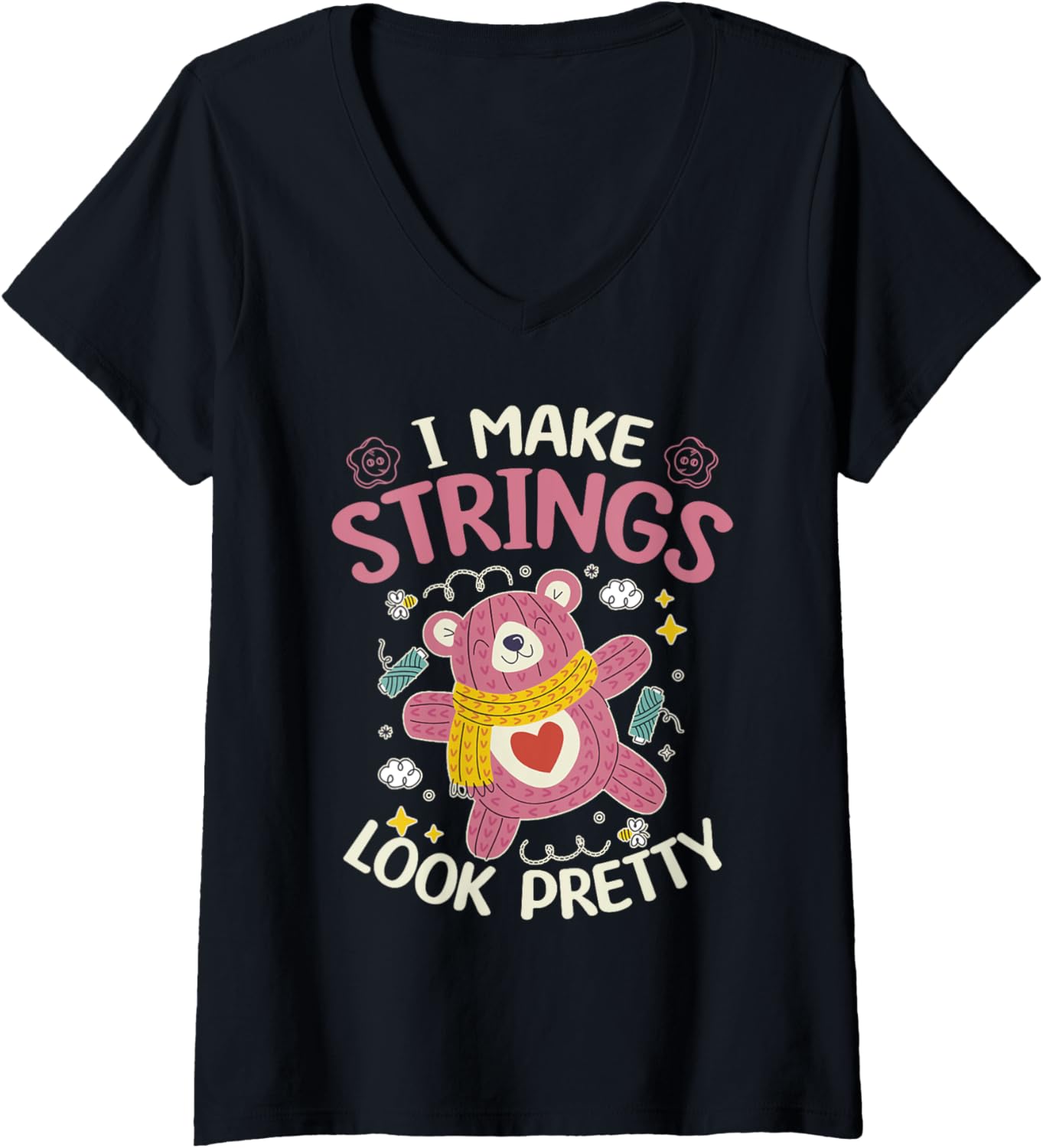 Womens I Make Strings Look Pretty - Yarn Lover V-Neck Yarn Supply | High Search Volume | Perfect for Crafters