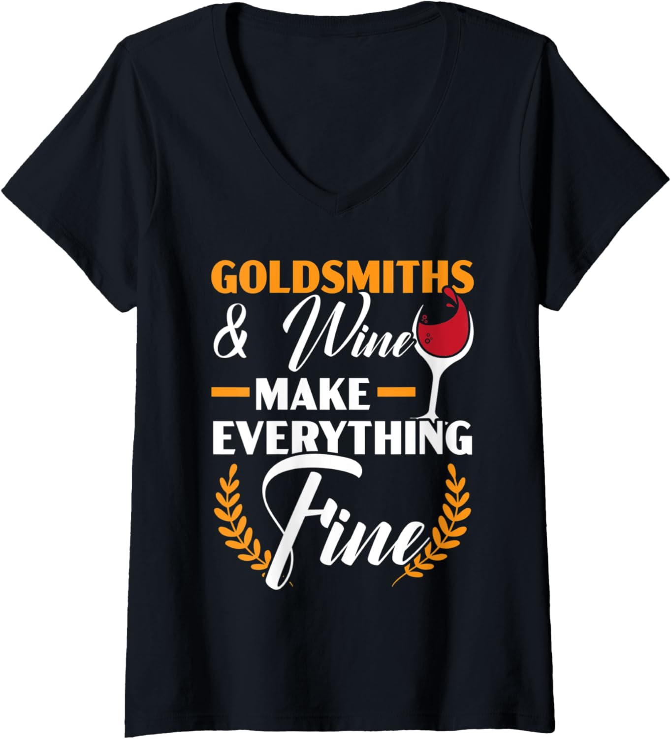 Womens Goldsmith And Wine Make Everything Fine Jewelry Maker V-Neck Apparel | Premium Quality | Aesthetic Fit