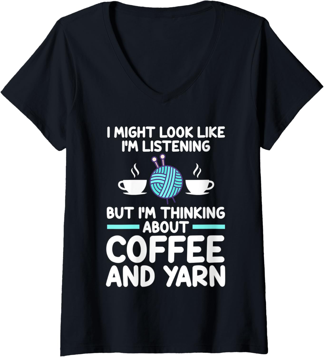 Womens I'm thinking about coffee and yarn coffee lover V-Neck Yarn Supply | Trending 2025 | High CTR Title