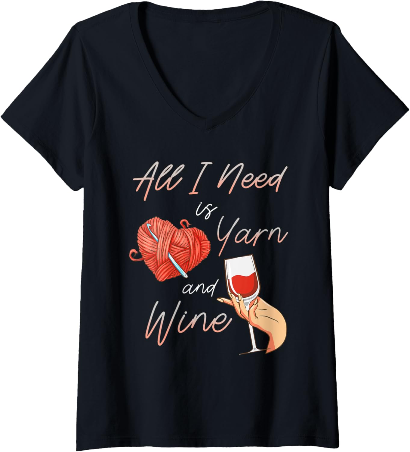Womens All You Need is Wine & Yarn Glass & Crochet Design V-Neck Yarn Supply | High Search Volume | Customer Favorite