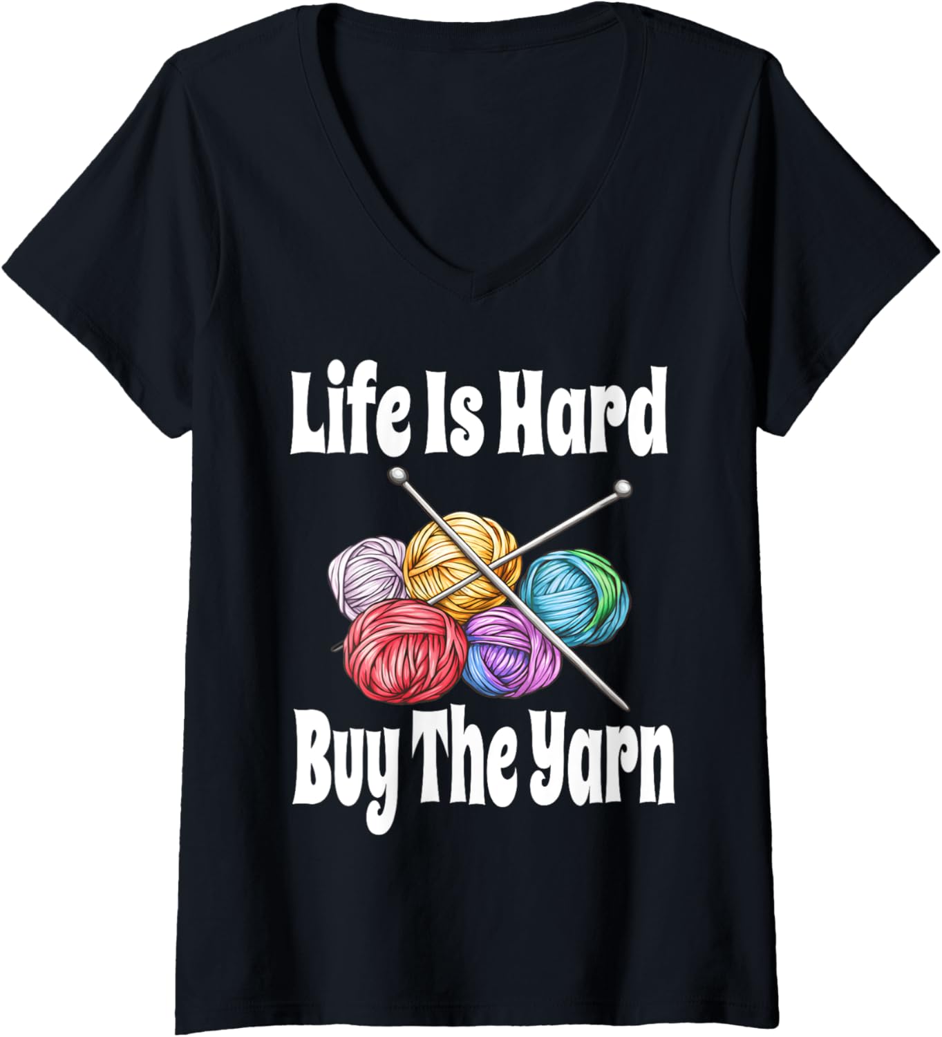 Womens Funny Life Is Hard Buy The Yarn Knitting Crochet Yarn Lover V-Neck Yarn Supply | Top Rated | Best Seller Choice